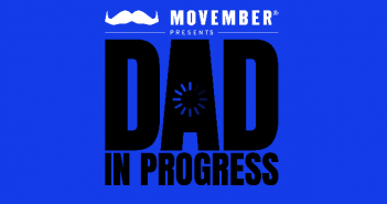 Movember launches ‘Dad in Progress’